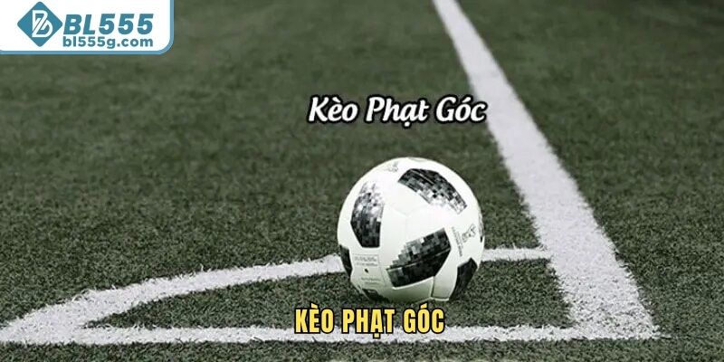 Khám Phá Kèo Phạt Góc Là Gì Cùng Với Mẹo Cược Tại BL555